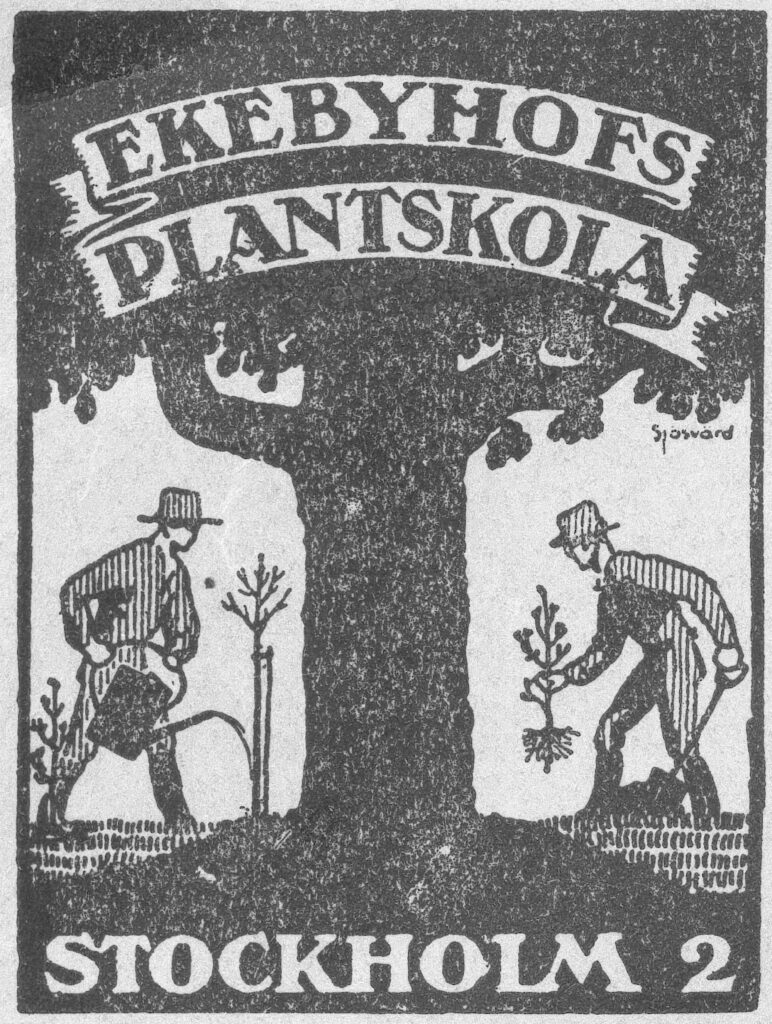 En svartvit affisch med ett stort träd. På vardera sida står en man i silhuett, en vattnar och den andra planterar ett träd. Texten lyder: Ekebyhofs plantskola, Stockholm 2